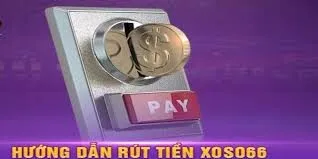 Hướng dẫn khi rút tiền Xoso66